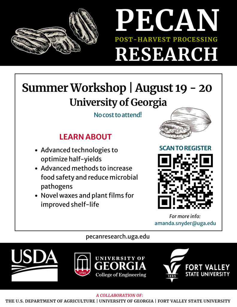 Pecan Post-Harvest Processing Research Summer Workshop information. August 19-20. Free. Learn about advanced technologies to optimize half-yields, advanced methods to increase food safety and reduce microbial pathogens, novel waxes and plant films for improved shelf life.